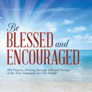 Be Blessed and Encouraged