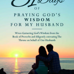 31 Days of Praying God's Wisdom for My Husband